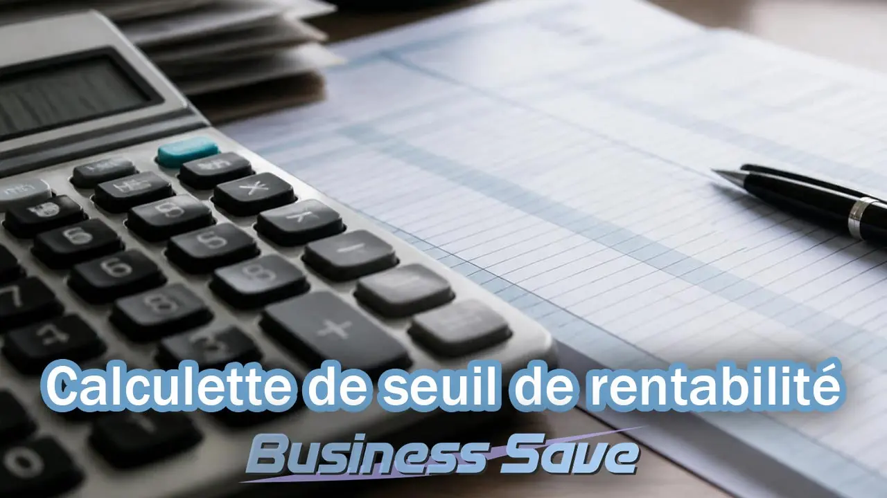 Image d'une calculette sur un bureau avec le texte "Calculette de seuil de rentabilité" et le logo Business Save.
